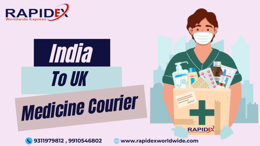 Medicine Courier Services from India to UK: Fast and Cost-Effective