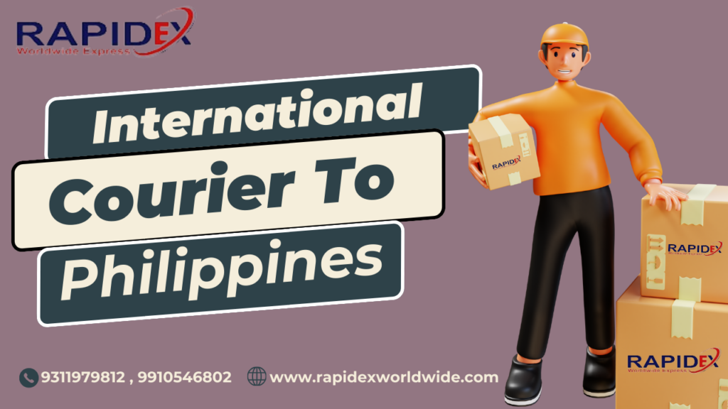 International Courier Charges to Philippines with Rapidex Worldwide Express: Fast and Affordable
