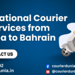 Best Courier Charges from India to Bahrain | Fast and Reliable