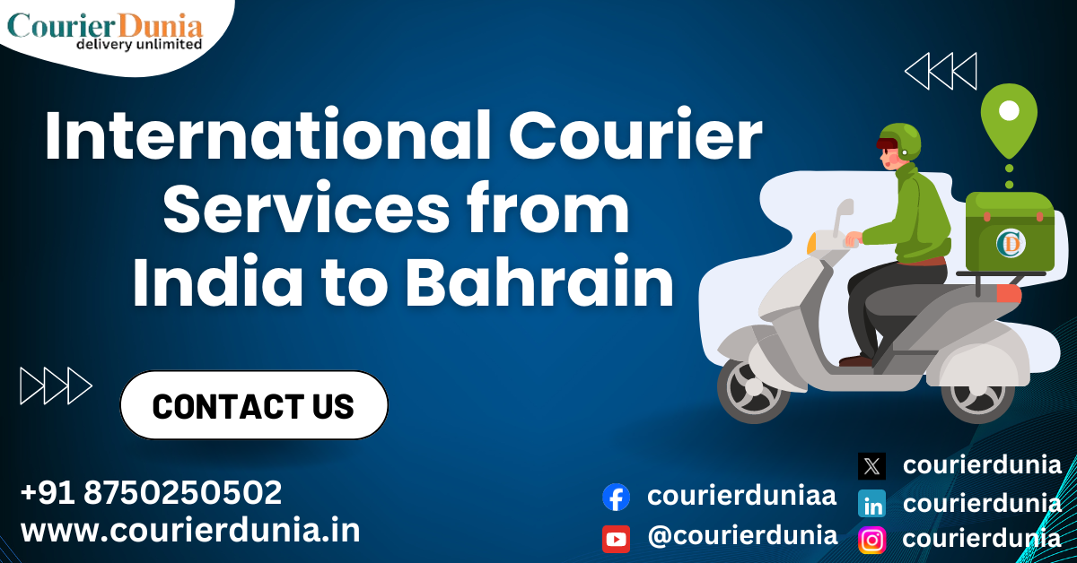 Best Courier Charges from India to Bahrain | Fast and Reliable