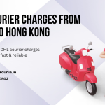DHL Courier Charges from Delhi to Hong Kong | Safe & Quick