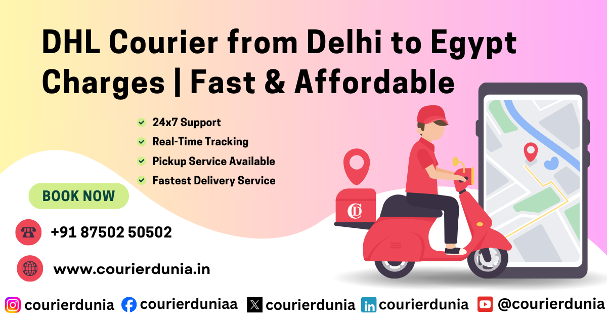 DHL Courier Delhi to Egypt Charges – Fast & Affordable