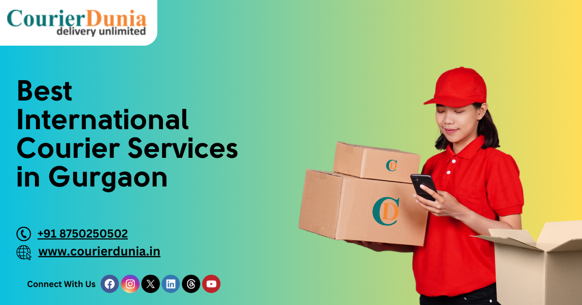 Best International Courier Services in Gurgaon | Safe and Secure