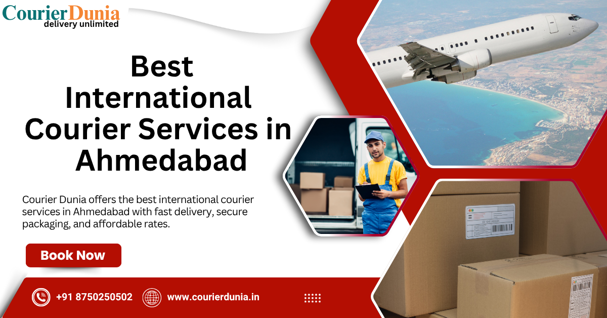 International Courier Services in Ahmedabad – Fast & Reliable 
